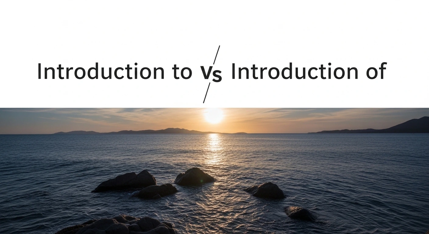 Introduction to vs Introduction of