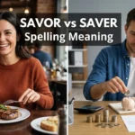 Savor vs Saver Spelling Meaning