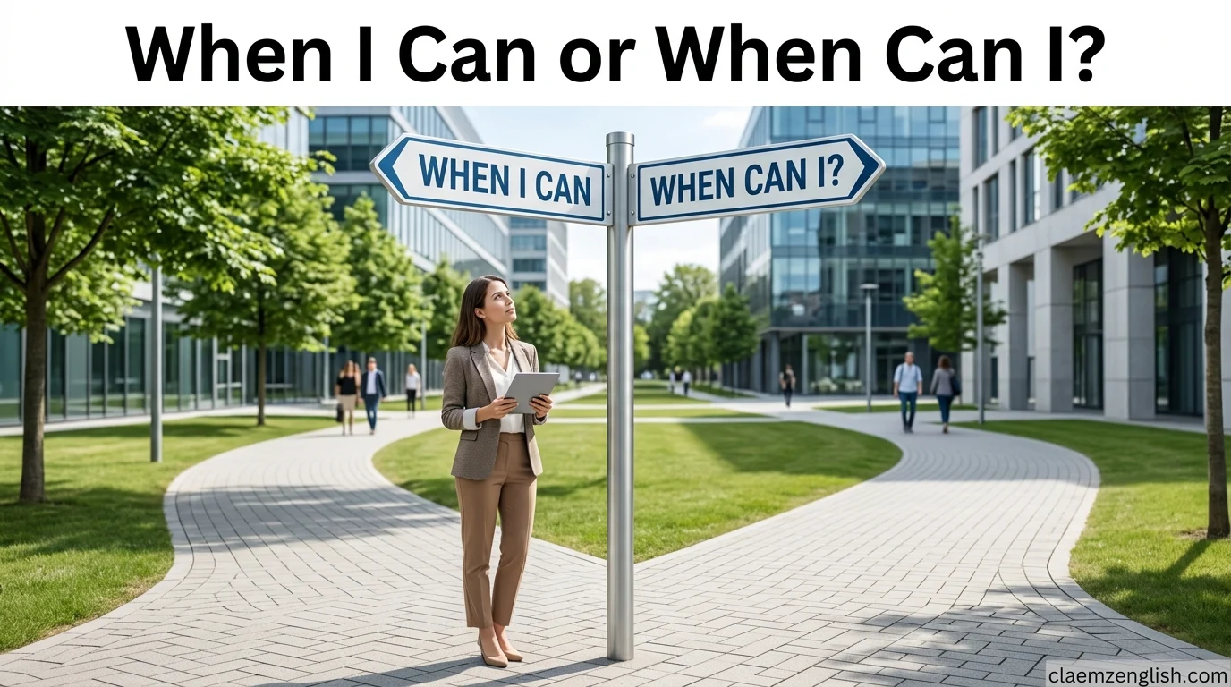 When I Can or When Can I?