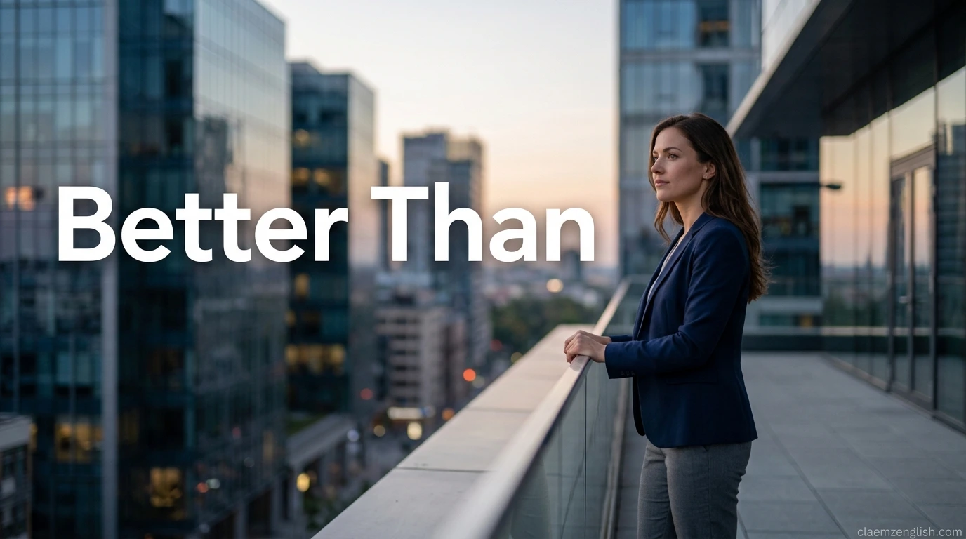Better Than